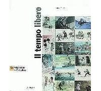 La fotografia in cartolina. Il tempo libero - [Fratelli Alinari]