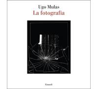 La fotografia - Mulas Ugo