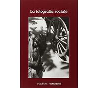 La fotografia sociale. Ediz. illustrata