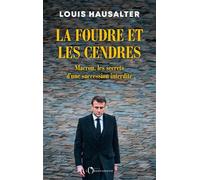 La foudre et les cendres: Macron, les secrets d'une succession interdite