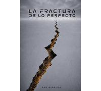 La fractura de lo perfecto