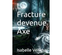 La Fracture devenue Axe