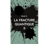 La fracture quantique II: La genese: 1