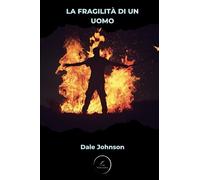 La fragilità di un uomo: Gruppo Editoriale WritersEditor