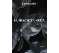 La fragilità nuda