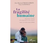 La fragilité humaine: Regards croisés du soignant et du soigné