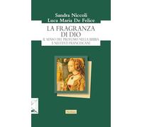 La fragranza di Dio. Il senso del profumo nella Bibbia e nei testi francescani