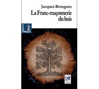 La Franc-Maçonnerie du bois