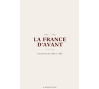 La France d’avant: Souvenirs de 1940 à 1980