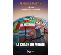 La France dans le chaos du monde: Le chaos du monde