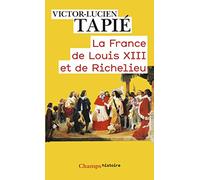 La France de Louis XIII et de Richelieu