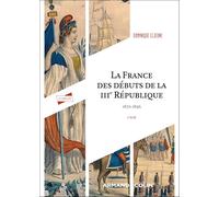 La France des débuts de la IIIe République: 1870-1896
