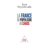 La France : du populisme au chaos: En sortir