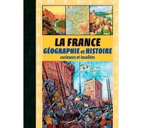 La France: Géographie et Histoire curieuses et insolites
