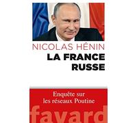 La France russe: Enquête sur les réseaux Poutine