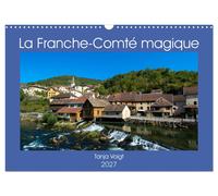 La Franche-Comté magique (Calendrier mural 2027 DIN A3 vertical), CALVENDO calen