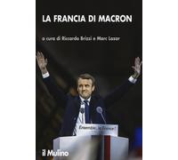 La Francia di Macron - Brizzi Riccardo, Lazar Marc