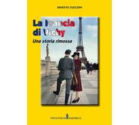 La Francia di Vichy. Una storia rimossa. Nuova ediz - [NovAntico]