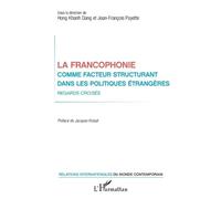 La francophonie comme facteur structurant dans les politiques étrang (Tascabile)