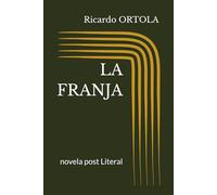 LA FRANJA: novela post Literal