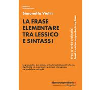 La frase elementare tra lessico e sintassi. Frasi a verbo ordinario, frasi...