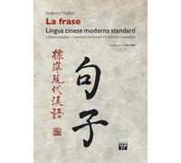 La frase. Lingua cinese moderna standard. La frase semplice, il periodo composto, il periodo complesso
