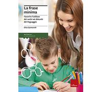 La frase minima. Favorire l'utilizzo dei verbi nei disturbi del linguaggio