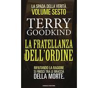 La fratellanza dell'ordine. La spada della verità. Vol. 6