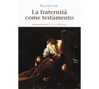 La fraternità come testamento