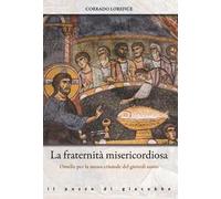 La fraternità misericordiosa. Omelie per la messa crismale del giovedì santo