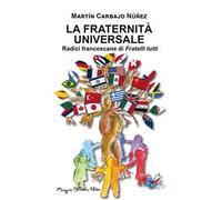 La fraternità universale. Radici francescane di Fratelli tutti