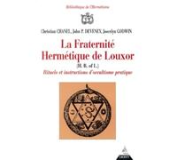 La Fraternite Hermetique De Louxor. Rituels Et Instructions D'Occultisme Pratique