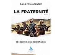 LA FRATERNITÉ: Le Retour des Mercenaires