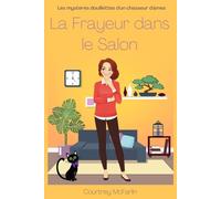 La Frayeur dans le Salon: Les mystères douillettes d'un chasseur d'âmes #6