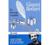 La freccia azzurra letto da Ascanio Celestini. Audiolibro. CD Audio formato MP3. Ediz. integrale