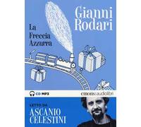 La freccia azzurra letto da Ascanio Celestini. Audiolibro. CD Audio formato MP3. Ediz. integrale