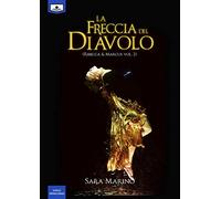 La freccia del diavolo. Rebecca & Marcus. Vol. 2