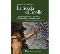La freccia di Apollo. L'impatto profondo e duraturo del coronavirus sulle nostre vite