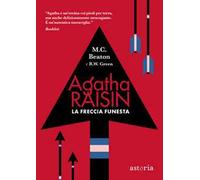 Libri Beaton M. C. / Green R. W. - La Freccia Funesta. Agatha Raisin