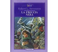 La freccia nera. Ediz. illustrata