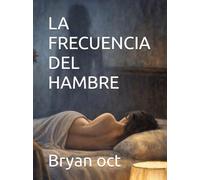 LA FRECUENCIA DEL HAMBRE