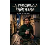 La Frecuencia Fantasma