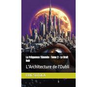 La Fréquence Tiānmén : Tome 2 : Le Bruit Noir: L'Architecture de l'Oubli