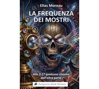 LA FREQUENZA DEI MOSTRI: Alle 3:17 qualcuno chiama dall’altra parte