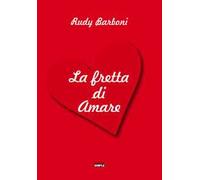 La fretta di amare