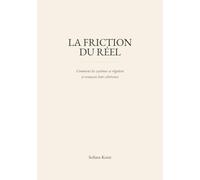 La Friction du réel: Comment les systèmes se régulent et trouvent leur cohérence