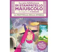 La frittella della strega. Stampatello maiuscolo. Ediz. a colori