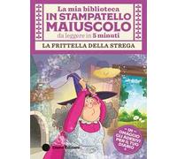 La frittella della strega. Stampatello maiuscolo. Ediz. a colori