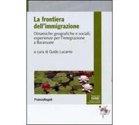 La frontiera dell'immigrazione. Dinamiche geografiche e sociali, esperienze per l'integrazione a Baranzate