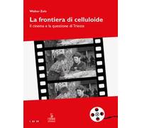 La frontiera di celluloide. Il cinema e la questione di Trieste